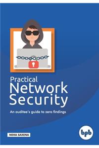 Practical Network Security: An auditee's guide to zero findings.