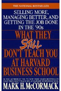 What They Still Don't Teach You at Harvard Business School