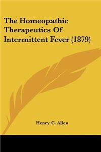 Homeopathic Therapeutics Of Intermittent Fever (1879)