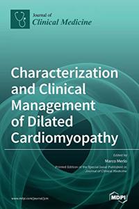 Characterization and Clinical Management of Dilated Cardiomyopathy