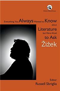 Everything You Always Wanted to Know About Literature but Were Afraid to Ask Žižek