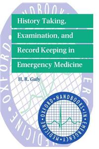 History Taking, Examination, and Record Keeping in Emergency Medicine