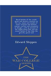 Naval Battles of the World; Great and Decisive Contests on the Sea, Causes and Results of Ocean Victories and Defeats, Marine Warfare and Armament in All Ages, with an Account of the Japan-China War and the Recent Battle of the Yalu; The Growth, Po