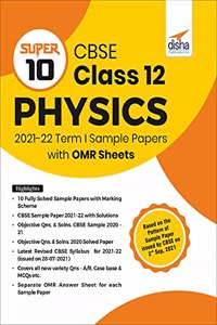 Super 10 CBSE Class 12 Physics 2021-22 Term I Sample Papers with OMR Sheets