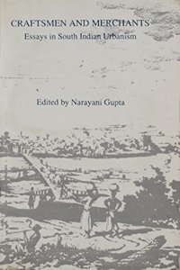 Craftsmen And Merchants: Essays in South Indian Urbanism