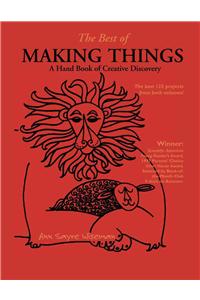 Best of Making Things: A Hand Book of Creative Discovery