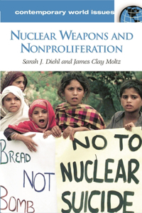 Nuclear Weapons and Nonproliferation: A Reference Handbook