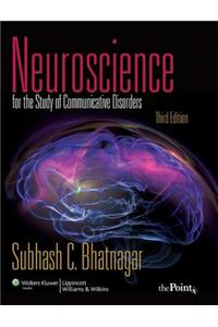 Neuroscience for the Study of Communicative Disorders