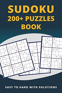 Sudoku 200+ Puzzles Book Easy to Hard: Easy, Medium, Hard, and Very Hard Level Sudoku Puzzle Books For Adults (Sudoku Puzzle Books)