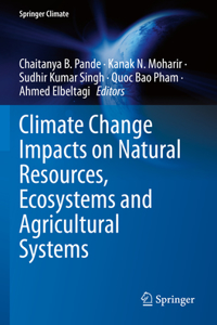 Climate Change Impacts on Natural Resources, Ecosystems and Agricultural Systems