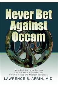 Never Bet Against Occam: Mast Cell Activation Disease and the Modern Epidemics of Chronic Illness and Medical Complexity