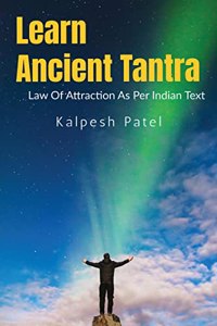 Learn Ancient Tantra: Law Of Attraction As Per Indian Vedic Text