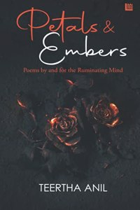 Petals & Embers: Poems by and for the Ruminating Mind