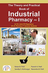 The Theory and Practical Book of Industrial Pharmacy - I (For B. Pharmacy 5th Semester Students)