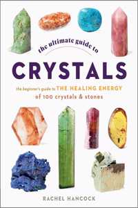 Ultimate Guide to Crystals