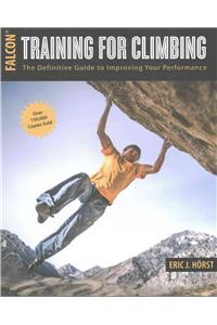 Training for Climbing: The Definitive Guide to Improving Your Performance