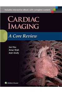 Cardiac Imaging: A Core Review