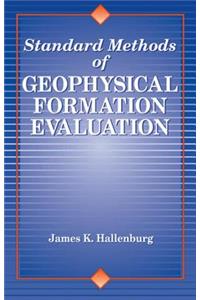 Standard Methods of Geophysical Formation Evaluation