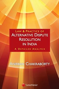 Law & Practice of Alternative Dispute Resolution In India - A Detailed Analysis