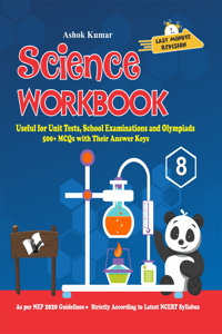 Science Workbook Class 8: Useful for Unit Tests, School Examinations & Olympiads