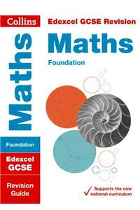 Collins GCSE Revision and Practice - New 2015 Curriculum Edition -- Edexcel GCSE Maths Foundation Tier: Revision Guide