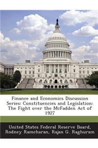 Finance and Economics Discussion Series: Constituencies and Legislation: The Fight Over the McFadden Act of 1927