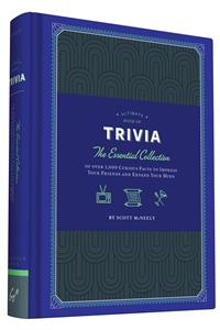 Ultimate Book of Trivia: The Essential Collection of Over 1,000 Curious Facts to Impress Your Friends and Expand Your Mind