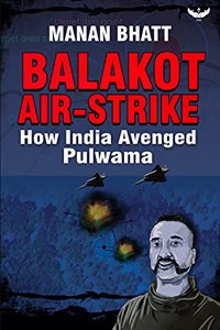 BALAKOT AIR STRIKE : How India Avenged Pulwama