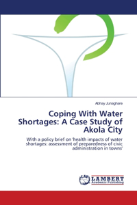 Coping With Water Shortages: A Case Study of Akola City