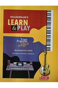 Raajagopalen's Learn & Play Popular Hindi Songs : Guitar /keyboard Vol - 2