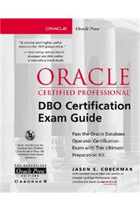 Oracle Certified Professional DBO Certification Exam Guide