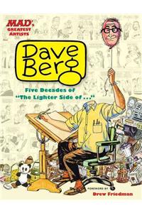 MAD's Greatest Artists: Dave Berg: Dave Berg: Five Decades of "The Lighter Side of..."