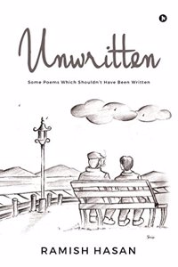 Unwritten: Some Poems Which Shouldn`t Have Been Written