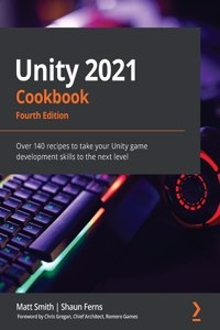 Unity 2021 Cookbook - Fourth Edition