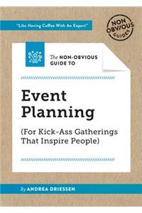 Non-Obvious Guide to Event Planning (for Kick-Ass Gatherings That Inspire People)