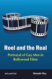 Reel and the Real: Portrayal of Gay Men in Bollywood Films