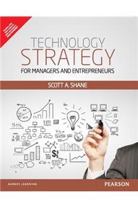 Technology Strategy for Managers and Entrepreneurs