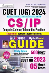 CUET UG 2024 CS IP Computer Section and Informatics Practices GUIDE with 500 Chapterwise MCQs + 5 Mock Tests (English Medium) (4726)