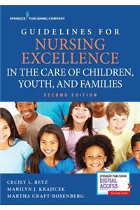 Guidelines for Nursing Excellence in the Care of Children, Youth, and Families