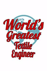 World's Greatest Textile Engineer