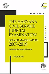 SHREERAM's The Haryana Civil Service Judicial Examination Solved Mains Paper 2007-2009