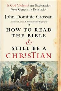 How to Read the Bible and Still Be a Christian