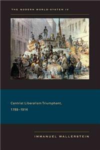 Centrist Liberalism Triumphant, 1789-1914