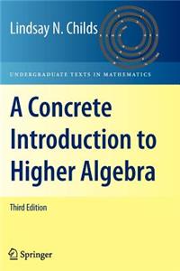 Concrete Introduction to Higher Algebra