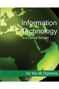 Information Technology in a Global Society for the IB Diploma: Black and White Edition