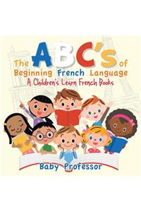 ABC's of Beginning French Language A Children's Learn French Books