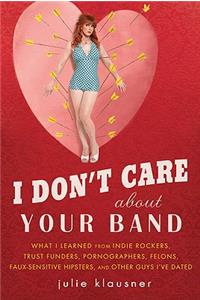 I Don't Care about Your Band