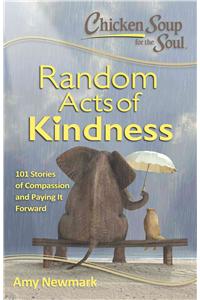 Chicken Soup for the Soul: Random Acts of Kindness