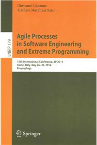 Agile Processes in Software Engineering and Extreme Programming: 15th International Conference, XP 2014, Rome, Italy, May 26-30, 2014, Proceedings