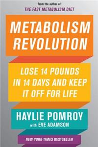 Metabolism Revolution: Lose 14 Pounds in 14 Days and Keep It Off for Life